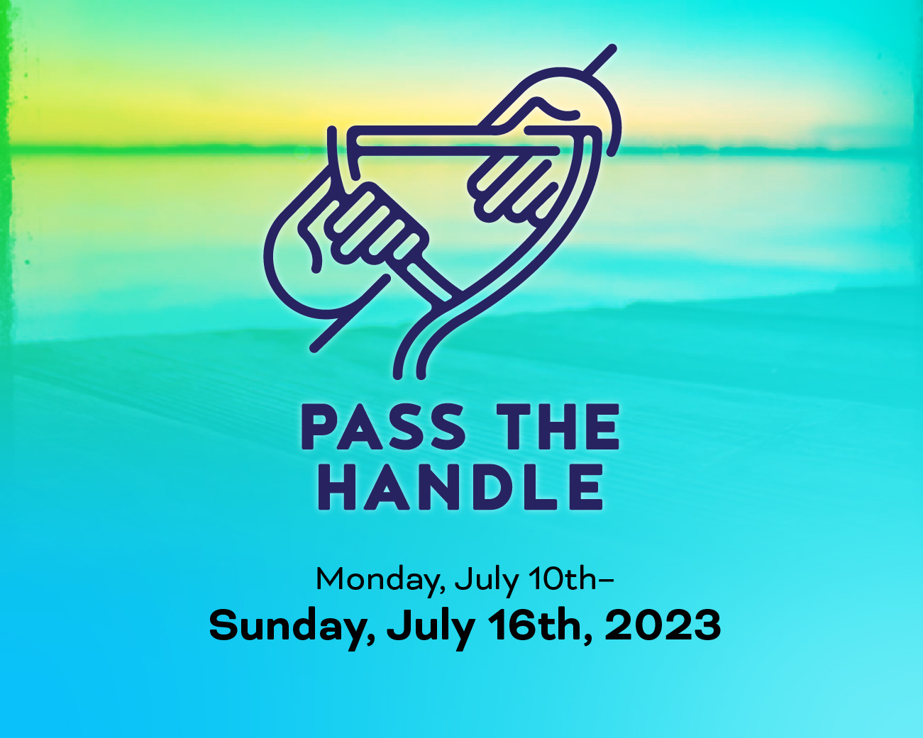 Pass the Handle Day Events Set for this Week, July 16